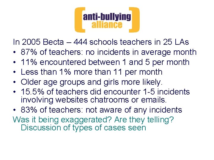 In 2005 Becta – 444 schools teachers in 25 LAs • 87% of teachers: