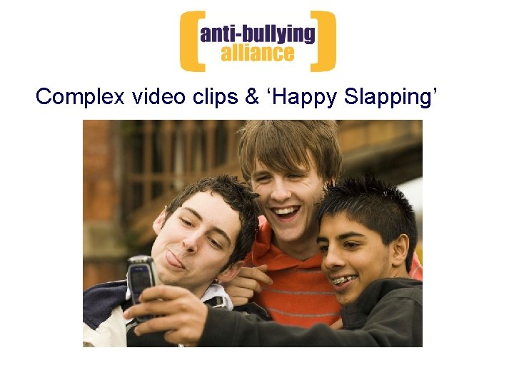 Complex video clips & ‘Happy Slapping’ 