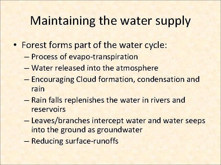 Maintaining the water supply • Forest forms part of the water cycle: – Process Maintaining the water supply • Forest forms part of the water cycle: – Process