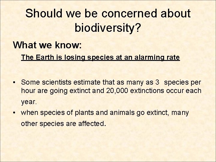 Should we be concerned about biodiversity? What we know: The Earth is losing species