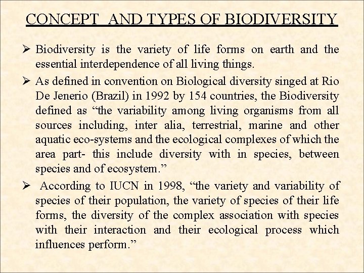 CONCEPT AND TYPES OF BIODIVERSITY Ø Biodiversity is the variety of life forms on CONCEPT AND TYPES OF BIODIVERSITY Ø Biodiversity is the variety of life forms on