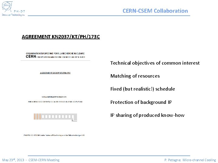CERN-CSEM Collaboration AGREEMENT KN 2037/KT/PH/173 C Technical objectives of common interest Matching of resources
