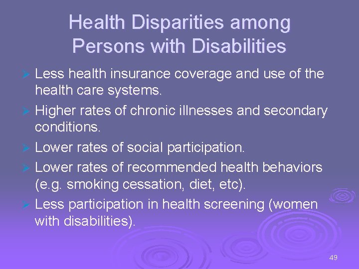 Health Disparities among Persons with Disabilities Less health insurance coverage and use of the