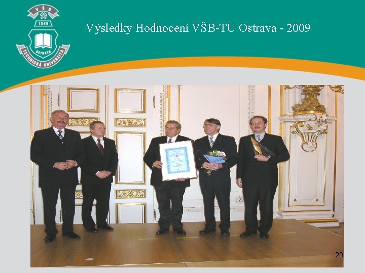 Výsledky Hodnocení VŠB-TU Ostrava - 2009 20 