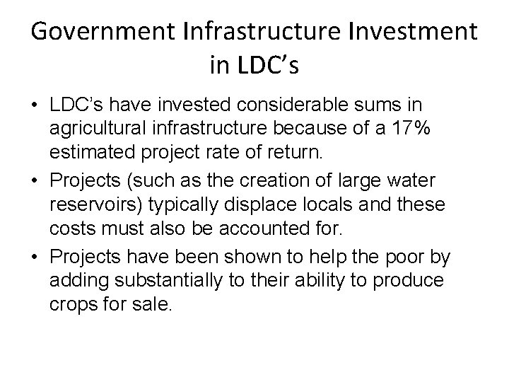 Government Infrastructure Investment in LDC’s • LDC’s have invested considerable sums in agricultural infrastructure