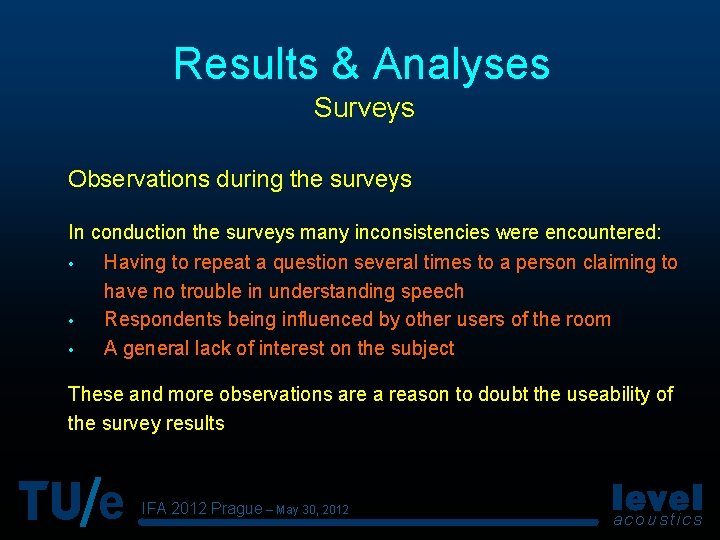 Results & Analyses Surveys Observations during the surveys In conduction the surveys many inconsistencies