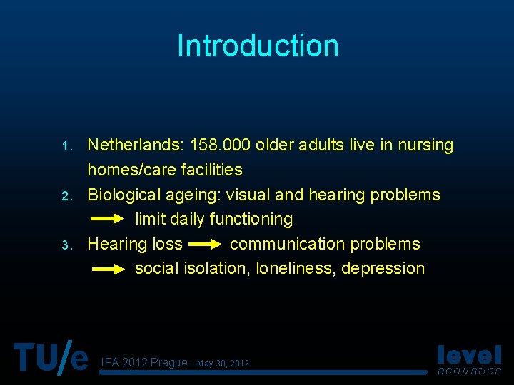 Introduction 1. 2. 3. Netherlands: 158. 000 older adults live in nursing homes/care facilities