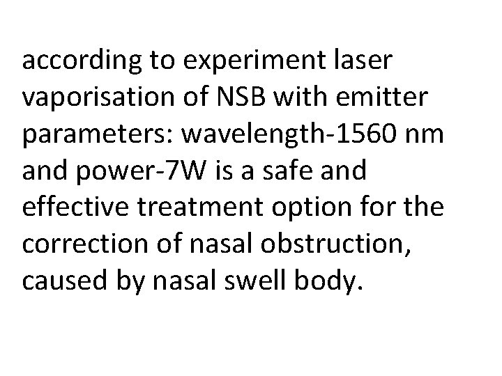 according to experiment laser vaporisation of NSB with emitter parameters: wavelength-1560 nm and power-7