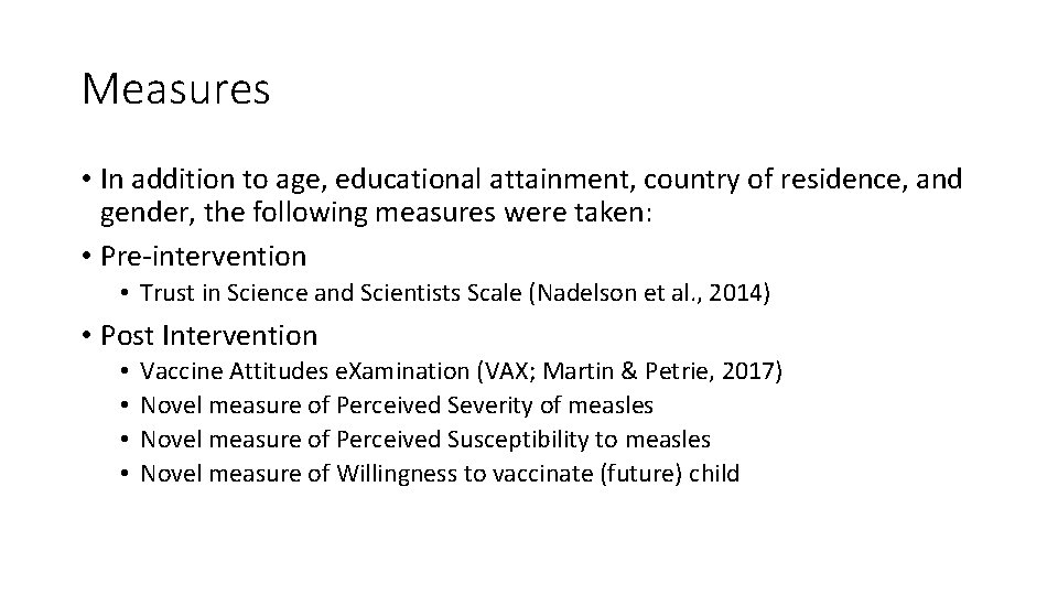 Measures • In addition to age, educational attainment, country of residence, and gender, the