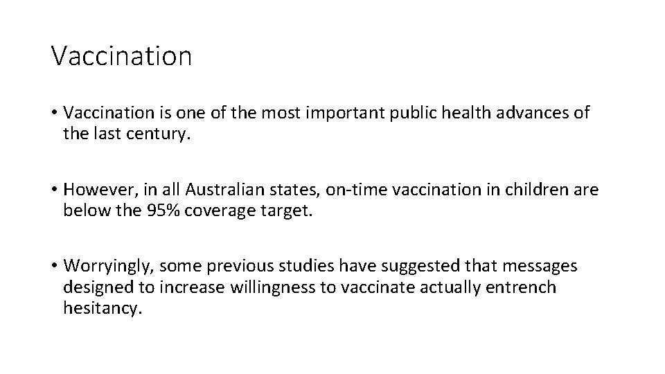 Vaccination • Vaccination is one of the most important public health advances of the