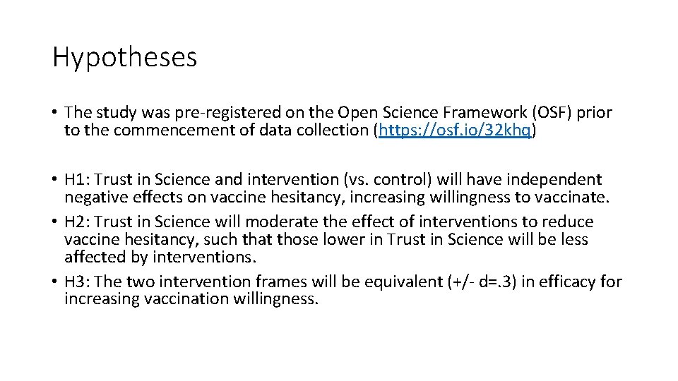 Hypotheses • The study was pre-registered on the Open Science Framework (OSF) prior to