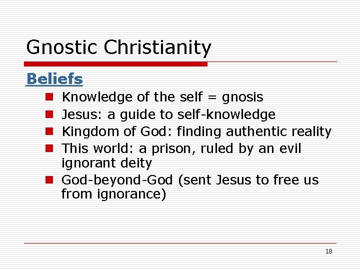 Gnostic Christianity Beliefs Knowledge of the self = gnosis Jesus: a guide to self-knowledge