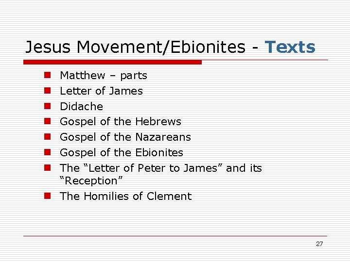 Jesus Movement/Ebionites - Texts Matthew – parts Letter of James Didache Gospel of the