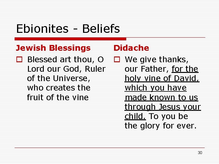 Ebionites - Beliefs Jewish Blessings o Blessed art thou, O Lord our God, Ruler