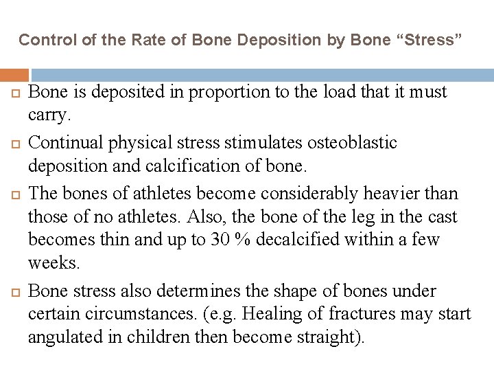 Control of the Rate of Bone Deposition by Bone “Stress” Bone is deposited in
