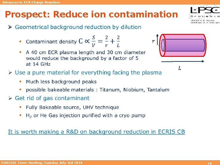 Advances in ECR Charge Breeders Prospect: Reduce ion contamination Ø EURISOL Town Meeting, Tuesday