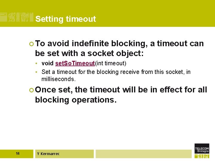 Setting timeout ¢ To avoid indefinite blocking, a timeout can be set with a