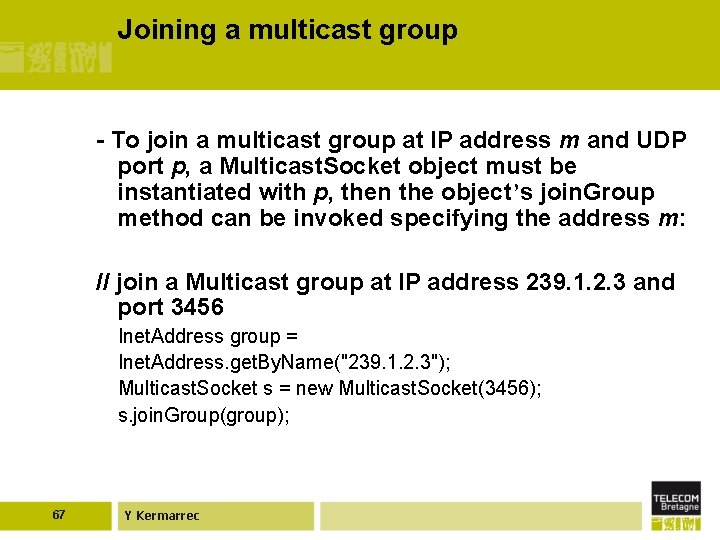 Joining a multicast group - To join a multicast group at IP address m