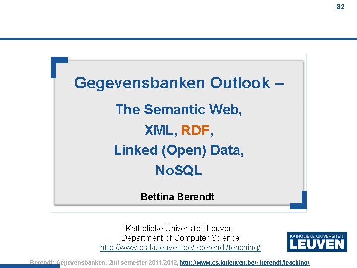32 Gegevensbanken Outlook – The Semantic Web, XML, RDF, Linked (Open) Data, No. SQL