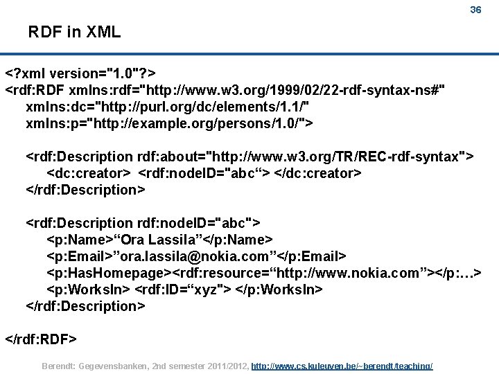 36 RDF in XML <? xml version="1. 0"? > <rdf: RDF xmlns: rdf="http: //www.