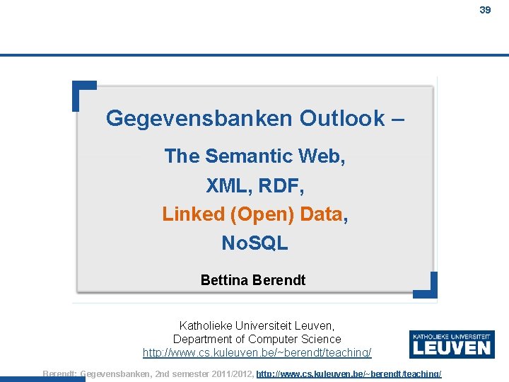 39 Gegevensbanken Outlook – The Semantic Web, XML, RDF, Linked (Open) Data, No. SQL