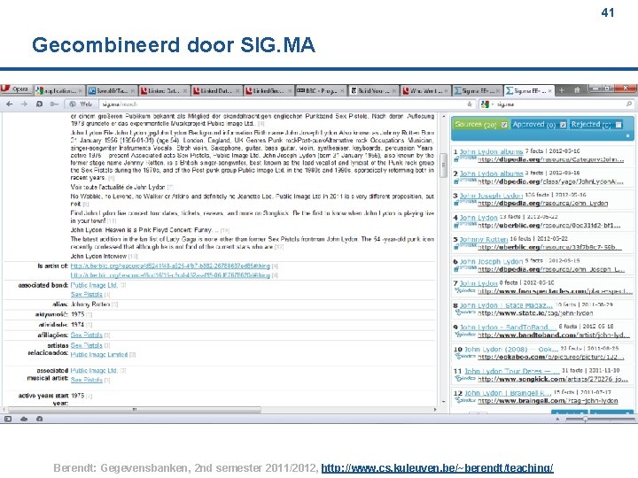 41 Gecombineerd door SIG. MA Berendt: Gegevensbanken, 2 nd semester 2011/2012, http: //www. cs.