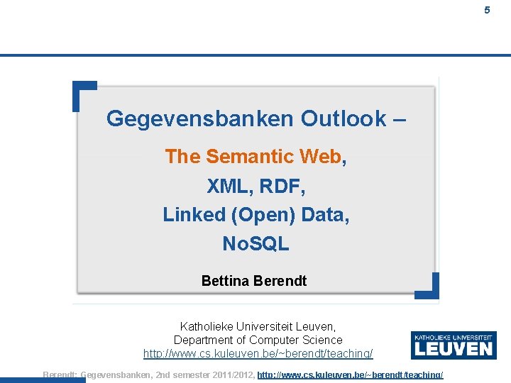 5 Gegevensbanken Outlook – The Semantic Web, XML, RDF, Linked (Open) Data, No. SQL