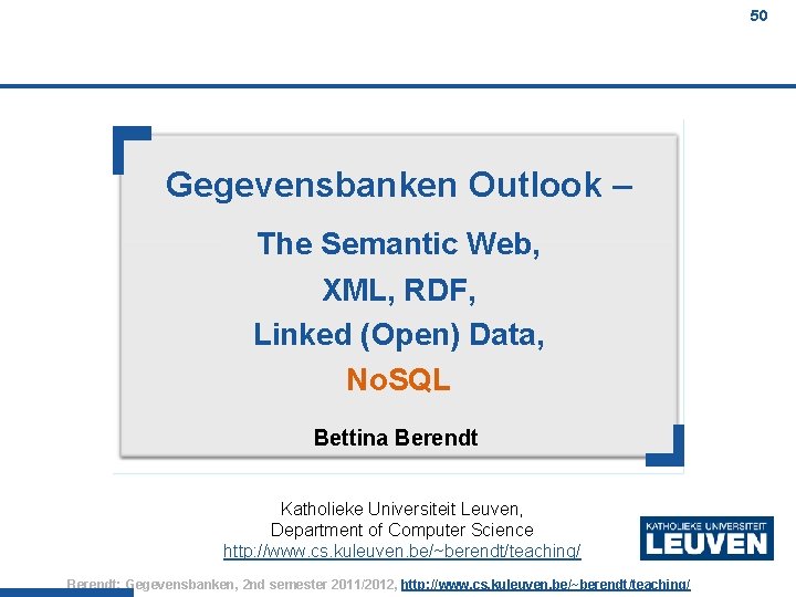 50 Gegevensbanken Outlook – The Semantic Web, XML, RDF, Linked (Open) Data, No. SQL
