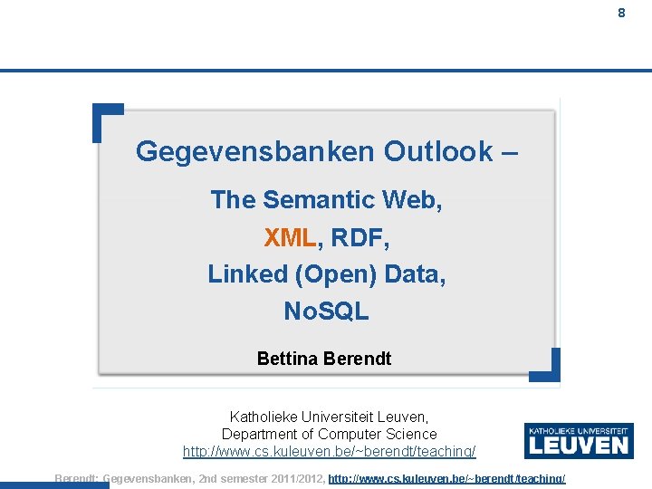 8 Gegevensbanken Outlook – The Semantic Web, XML, RDF, Linked (Open) Data, No. SQL