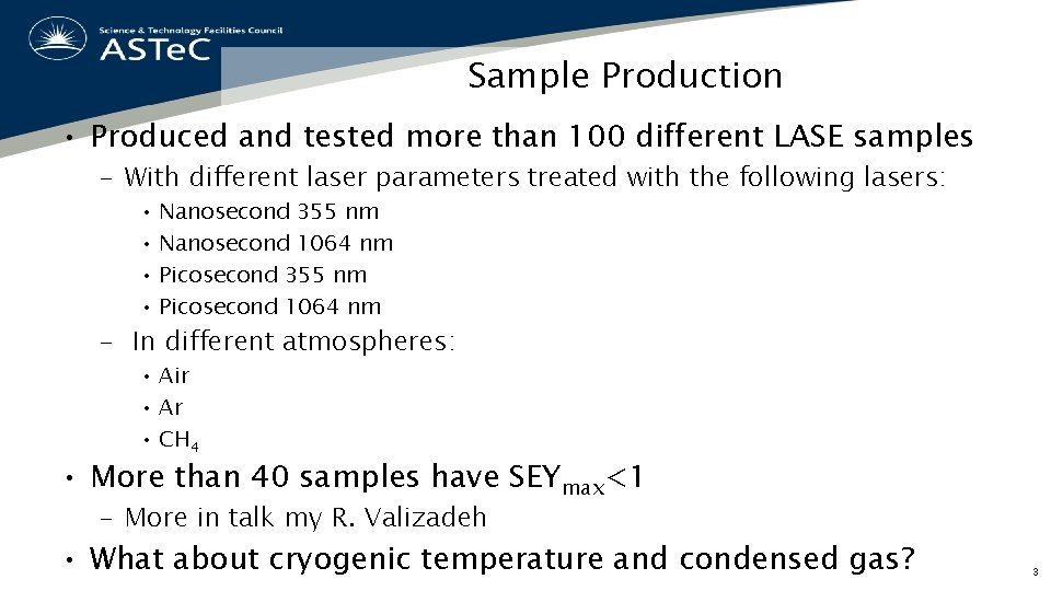 Sample Production • Produced and tested more than 100 different LASE samples – With