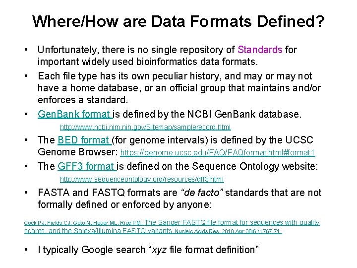 Where/How are Data Formats Defined? • Unfortunately, there is no single repository of Standards