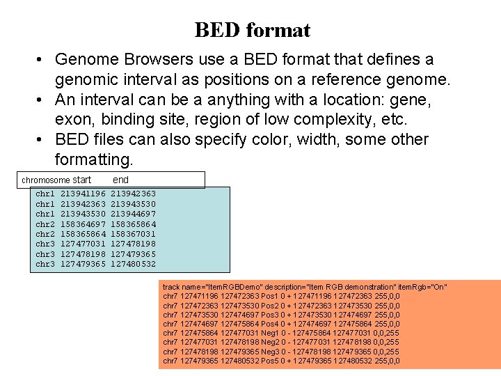 BED format • Genome Browsers use a BED format that defines a genomic interval