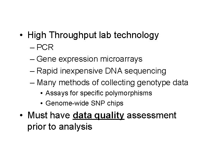  • High Throughput lab technology – PCR – Gene expression microarrays – Rapid