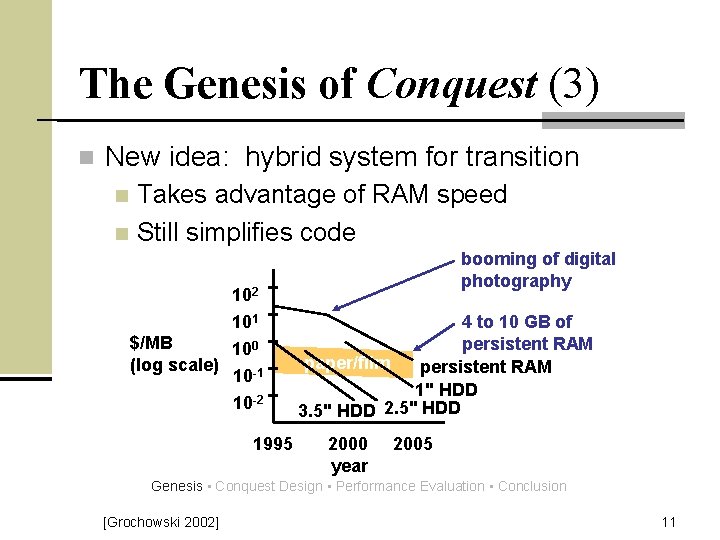 The Genesis of Conquest (3) n New idea: hybrid system for transition Takes advantage