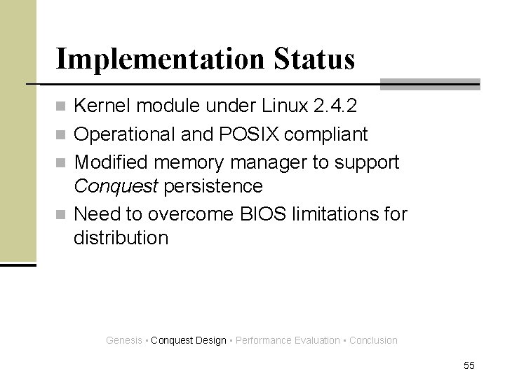 Implementation Status Kernel module under Linux 2. 4. 2 n Operational and POSIX compliant
