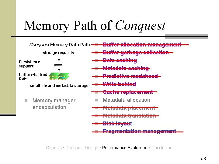 Memory Path of Conquest Memory Data Path n storage requests n n Persistence support