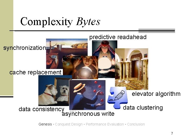 Complexity Bytes predictive readahead synchronization cache replacement elevator algorithm data consistency asynchronous write data