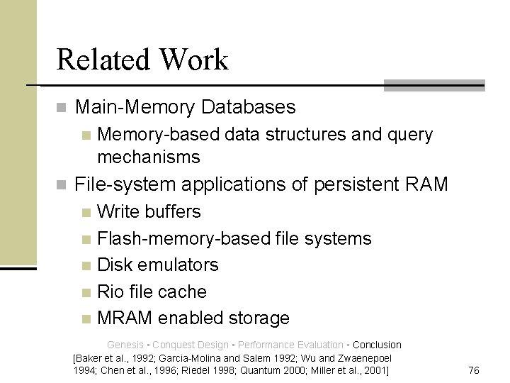 Related Work n Main-Memory Databases n n Memory-based data structures and query mechanisms File-system