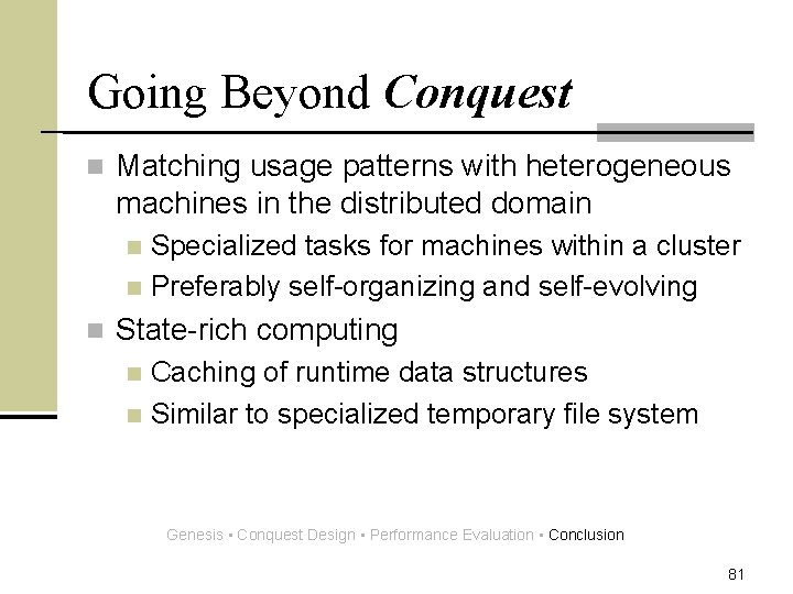 Going Beyond Conquest n Matching usage patterns with heterogeneous machines in the distributed domain