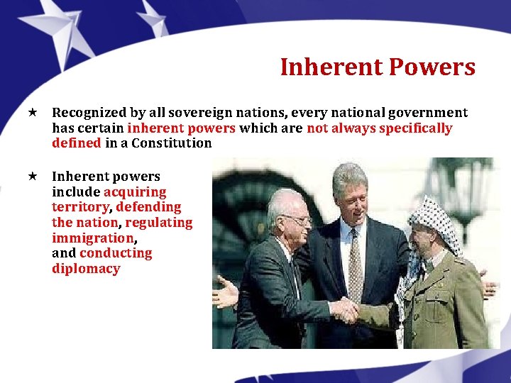Inherent Powers « Recognized by all sovereign nations, every national government has certain inherent Inherent Powers « Recognized by all sovereign nations, every national government has certain inherent