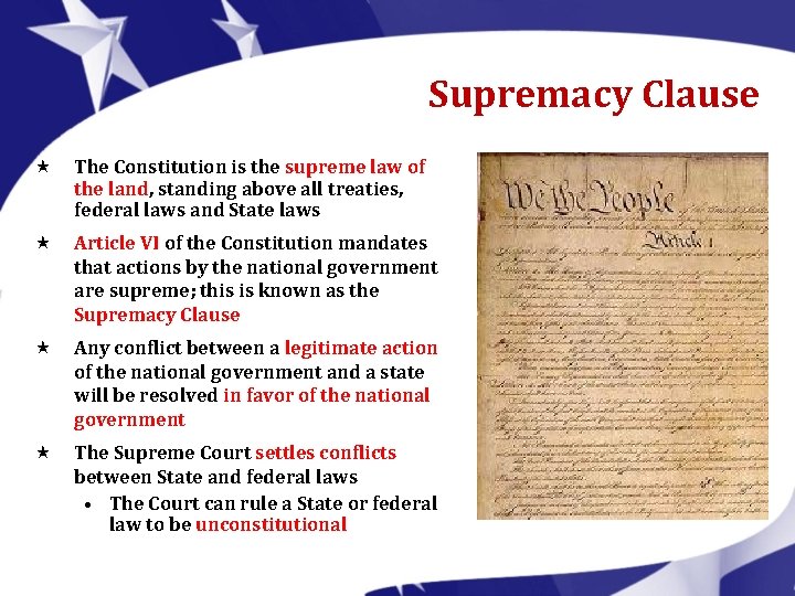 Supremacy Clause « The Constitution is the supreme law of the land, standing above