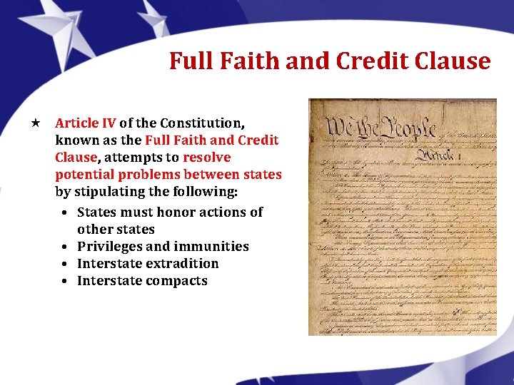 Full Faith and Credit Clause « Article IV of the Constitution, known as the