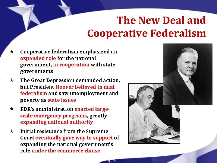 The New Deal and Cooperative Federalism « Cooperative federalism emphasized an expanded role for