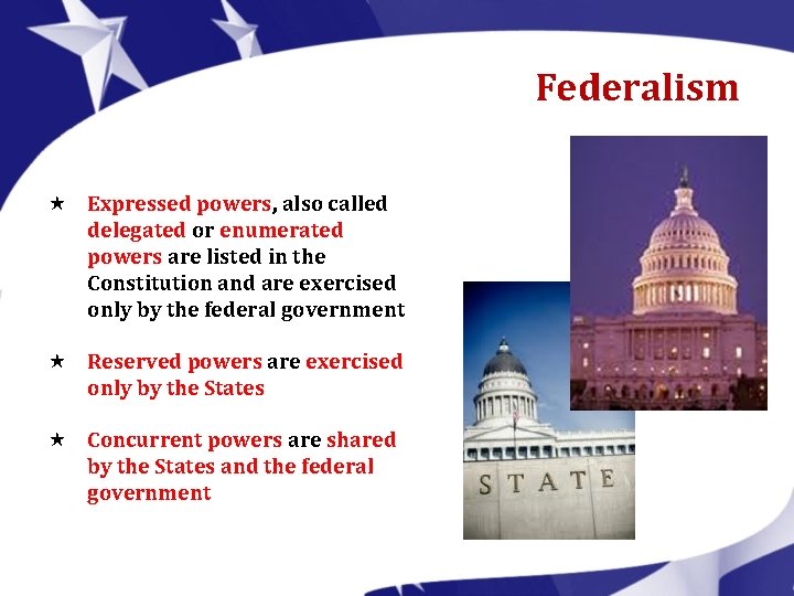 Federalism « Expressed powers, also called delegated or enumerated powers are listed in the