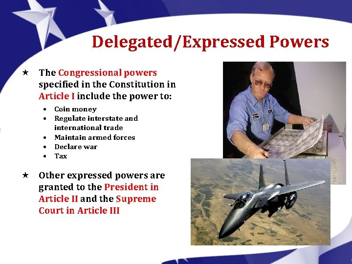 Delegated/Expressed Powers « The Congressional powers specified in the Constitution in Article I include