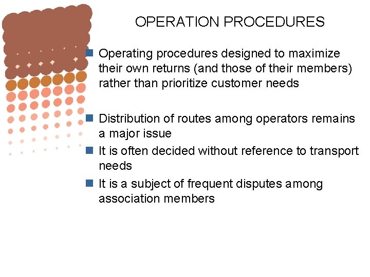 OPERATION PROCEDURES n Operating procedures designed to maximize their own returns (and those of