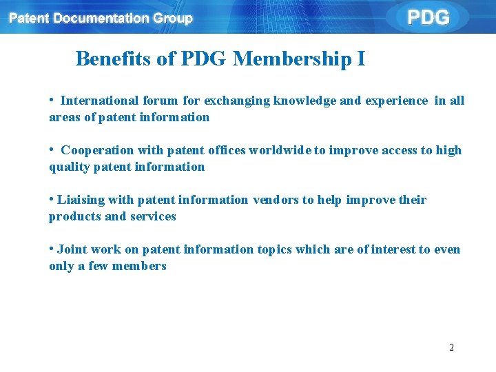 Benefits of PDG Membership I • International forum for exchanging knowledge and experience in