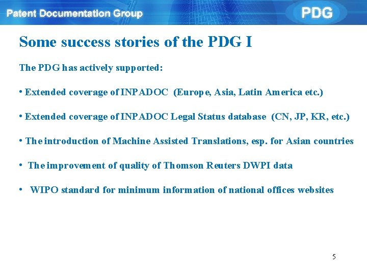 Some success stories of the PDG I The PDG has actively supported: • Extended