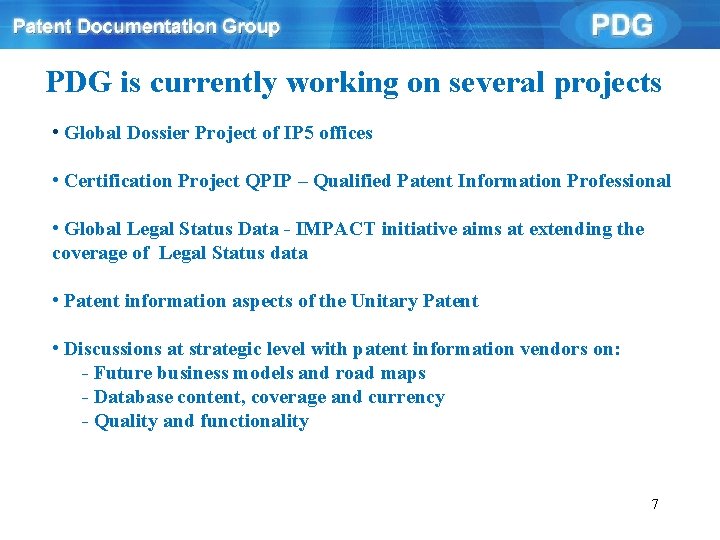 PDG is currently working on several projects • Global Dossier Project of IP 5 PDG is currently working on several projects • Global Dossier Project of IP 5