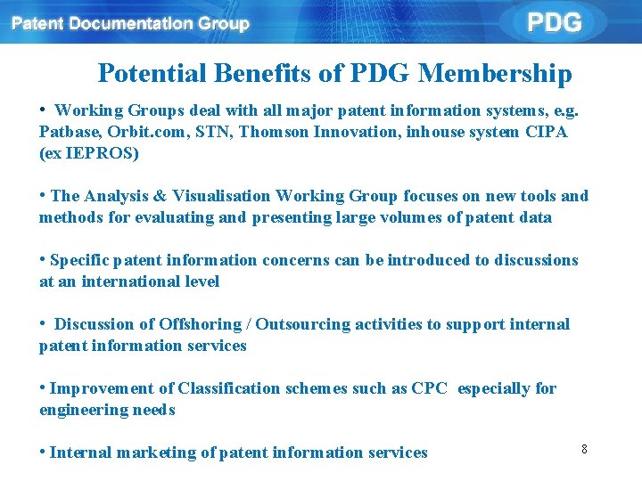 Potential Benefits of PDG Membership • Working Groups deal with all major patent information